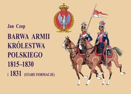 Barwa Armii Królestwa Polskiego 1815-1830 i 1831 stare formacje