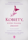 Kobiety, które pragną zmian Sylwia Sitkowska