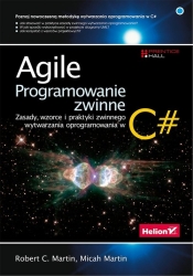 Agile Programowanie zwinne zasady wzorce i praktyki zwinnego wytwarzania oprogramowania w C# (prz - Micah Martin, Robert C. Martin
