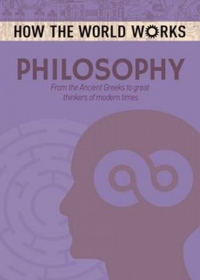 How the World Works Philosophy - Anne Rooney