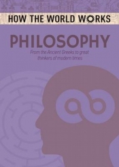 How the World Works Philosophy - Anne Rooney