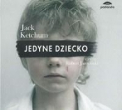 Jedyne dziecko audiobook - Ketchum Jack