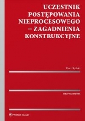 Uczestnik postępowania nieprocesowego Zagadnienia konstrukcyjne