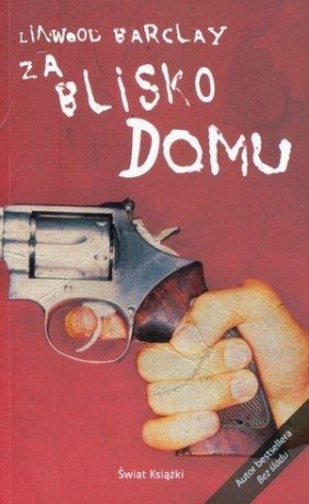 Za blisko domu - Barclay Linwood