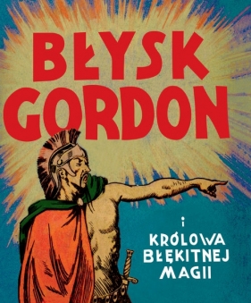 Błysk Gordon i królowa Błękitnej Magii - Alex Raymond