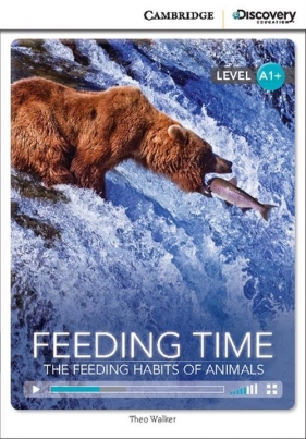 Feeding Time: The Feeding Habits of Animals High Beginning Book with Online Access - Walker Theo