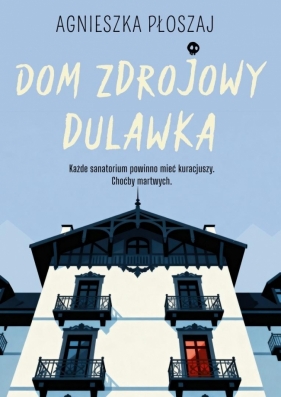 Dom zdrojowy Dulawka - Agnieszka Płoszaj