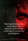 Neuropsychologiczne uwarunkowania kontroli zachowania u dorosłych sprawców przestępstw