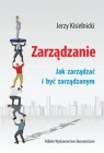 Zarządzanie Jak zarządzać i być zarządzanym Kisielnicki Jerzy