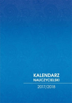 Kalendarz nauczycielski 2017/2018 niebieski, kwiaty