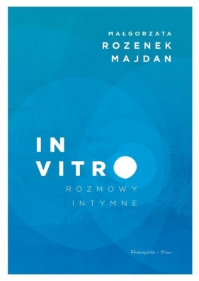 In vitro. Rozmowy intymne - Rozenek-Majdan Małgorzata