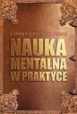 Nauka Mentalna w praktyce - Emma Curtis Hopkins