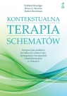 Kontekstualna terapia schematów Integracyjne podejście do zaburzeń Eckhard Roediger, Bruce A. Stevens, Robert Brockman