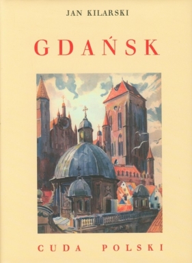 Gdańsk Cuda Polski - Kilarski Jan