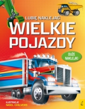 Lubię naklejać. Wielkie pojazdy - Simon Tudhope
