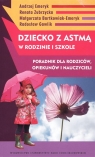 Dziecko z astmą w rodzinie i szkole