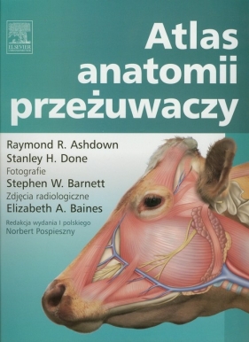 Atlas anatomii przeżuwaczy - Stanley H. Done, Raymond R. Ashdown