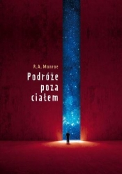 Podróże poza ciałem - Robert A. Monroe