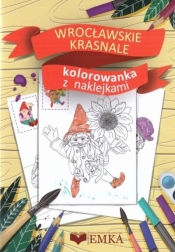 Wrocławskie krasnale. Kolorowanka z naklejkami - Praca zbiorowa