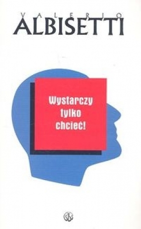 Wystarczy tylko chcieć - Valerio Albisetti