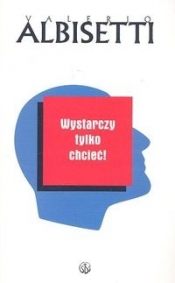 Wystarczy tylko chcieć - Valerio Albisetti