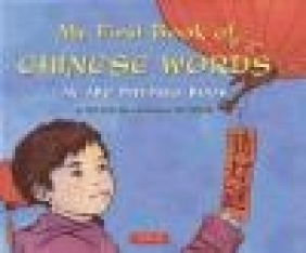 My First Book of Chinese Words Aya Padron, Faye-Lynn Wu