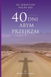 40 dni abym przejrzał - Sebastian Polak