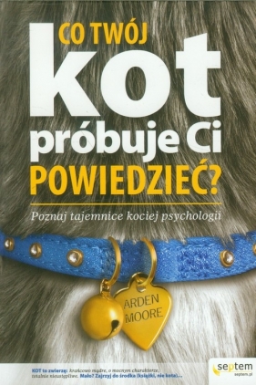 Co twój kot próbuje ci powiedzieć - Moore Arden