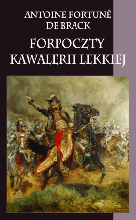 Forpoczty kawalerii lekkiej - Brack Antoine Fortune