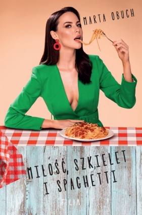 Miłość, szkielet i spaghetti - Obuch Marta