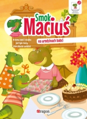 Smok Maciuś na urodzinach babci - Iwona Czarkowska