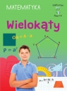 Mądry uczeń. Matematyka, klasa 4-6. Wielokąty Emilia Figacz
