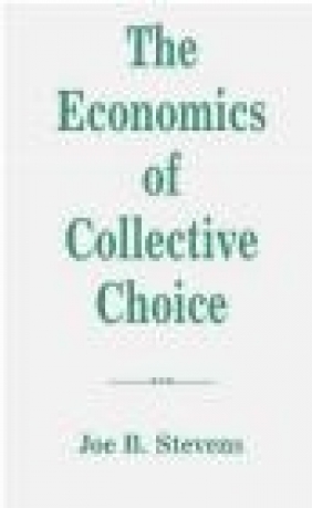 Econmics of Collective Choice Joe B. Stevens, J Stevans