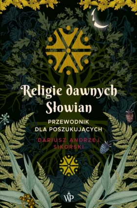 Religie dawnych Słowian Sikorski Dariusz