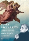 Luisa Piccarreta. Nabożeństwo do świętych Aniołów Marcello Stanzione