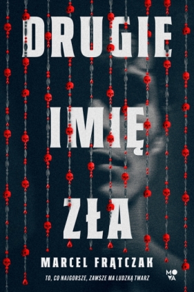 Drugie imię zła - Marcel Frątczak