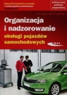 Organizacja i nadzorowanie obsługi pojazdów samochodowych Podręcznik do Jastrzębska Urszula