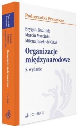 Organizacje międzynarodowe - Kuźniak Brygida, Marcinko Marcin, Ingelevic-Citak Milena