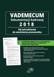 Vademecum dokumentacji kadrowej 2018 - od zatrudnienia do zwolnienia pracownika - Makarczuk Anna