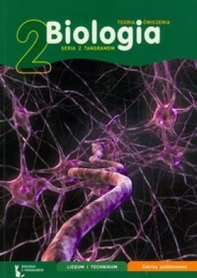 Biologia z tangramem 2 Teoria i ćwiczenia Zakres podstawowy - Greenwood Tracey, Allan Richard, Shepherd Lyn