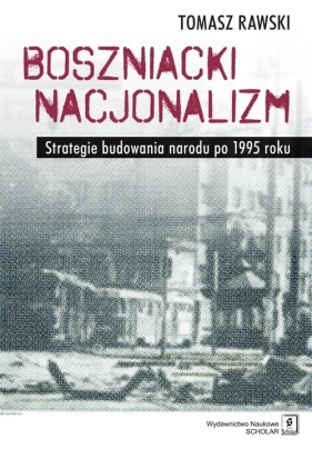 Boszniacki nacjonalizm - Rawski Tomasz