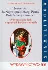 Nowenna do Najświętszej Maryi Panny Różańcowej z Pompei O wyproszeniu Kałdon Stanisław Maria