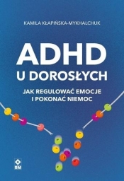 ADHD u dorosłych - Kamila Kłapińska-Mykhalchuk