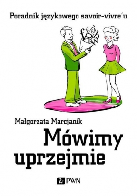 Mówimy uprzejmie - Marcjanik Małgorzata