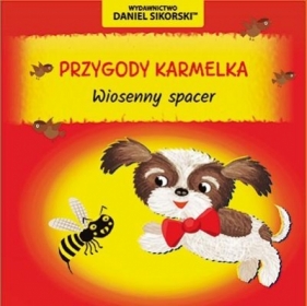 Przygody Karmelka. Wiosenny spacer - Daniel Sikorski, Gerard Śmiechowski