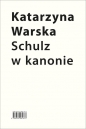 Schulz w kanonie - Katarzyna Warska