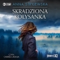 Skradziona kołysanka - Anna Stryjewska