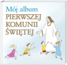 Mój album pierwszej Komunii Świętej Czerwińska Ewa