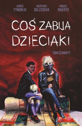 Coś zabija dzieciaki Tom 4 - Werther Dell'Edera