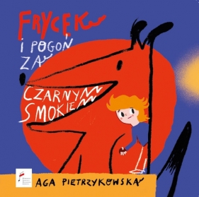 Frycek i pogoń za czarnym smokiem - Pietrzykowska Aga